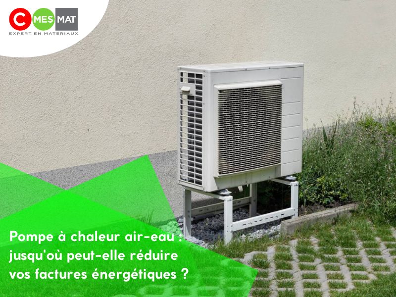 Pompe à chaleur air-eau : jusqu'où peut-elle réduire vos factures énergétiques ?