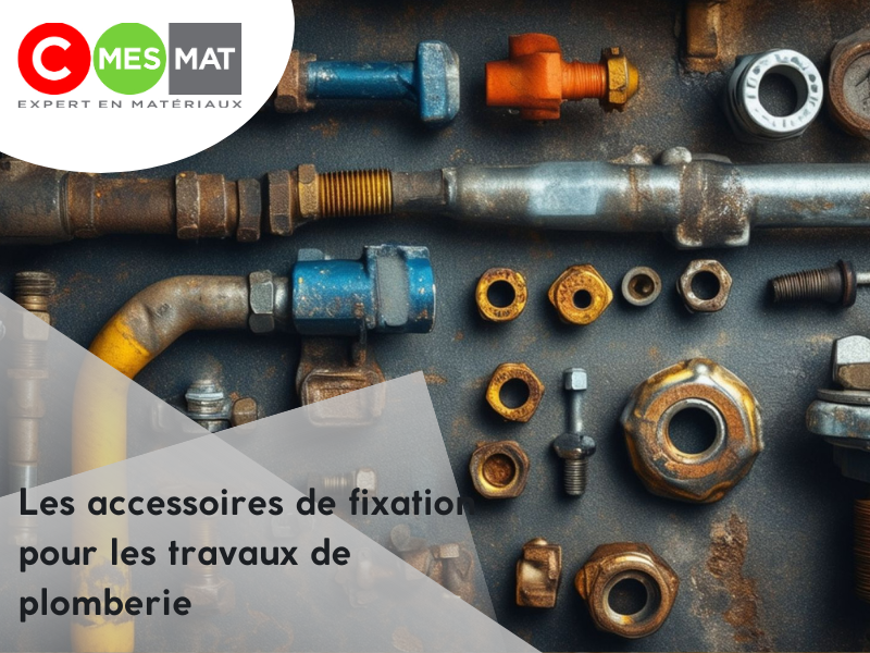 Les accessoires de fixation pour les travaux de plomberie