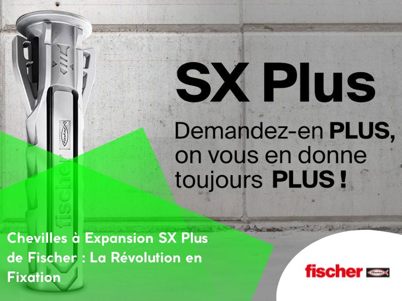 Chevilles à expansion SX Plus de fischer : la révolution en fixation